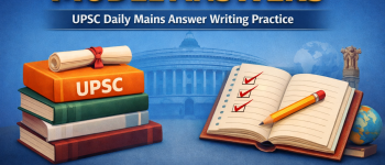 Model Answers: UPSC Daily Mains Answer Writing Practice – 10 February 2026